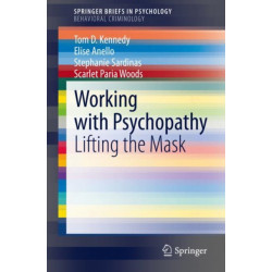 Working with Psychopathy: Lifting the Mask