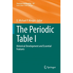 The Periodic Table I: Historical Development and Essential Features