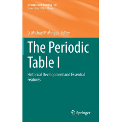The Periodic Table I: Historical Development and Essential Features