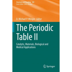 The Periodic Table II: Catalytic, Materials, Biological and Medical Applications