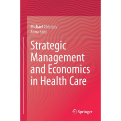 Strategic Management and Economics in Health Care