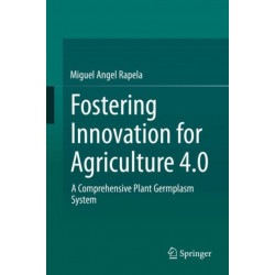 Fostering Innovation for Agriculture 4.0: A Comprehensive Plant Germplasm System