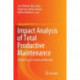 Impact Analysis of Total Productive Maintenance: Critical Success Factors and Benefits