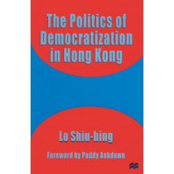 The Politics of Democratization in Hong Kong