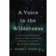A Voice in the Wilderness: A Pioneering Biologist Explains How Evolution Can Help Us Solve Our Biggest Problems