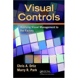 Visual Controls: Applying Visual Management to the Factory