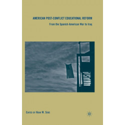 American Post-Conflict Educational Reform: From the Spanish-American War to Iraq