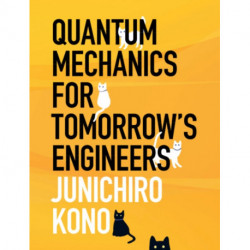 Quantum Mechanics for Tomorrow's Engineers