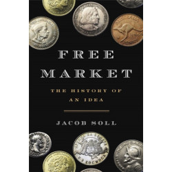 Free Market: The History of an Idea