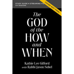 The God of the How and When Bible Study Guide plus Streaming Video
