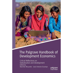 The Palgrave Handbook of Development Economics: Critical Reflections on Globalisation and Development
