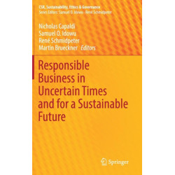 Responsible Business in Uncertain Times and for a Sustainable Future