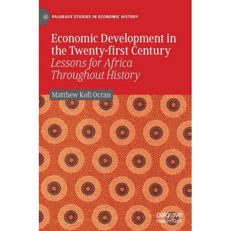 Economic Development in the Twenty-first Century: Lessons for Africa Throughout History