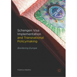 Schengen Visa Implementation and Transnational Policymaking: Bordering Europe