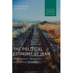 The Political Economy of Iran: Development, Revolution and Political Violence