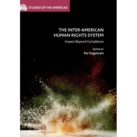 The Inter-American Human Rights System: Impact Beyond Compliance