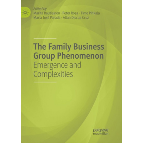 The Family Business Group Phenomenon: Emergence and Complexities