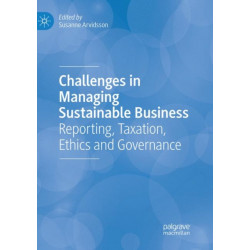 Challenges in Managing Sustainable Business: Reporting, Taxation, Ethics and Governance