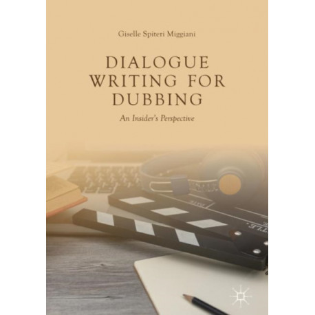 Dialogue Writing for Dubbing: An Insider's Perspective