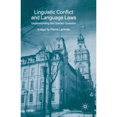 Linguistic Conflict and Language Laws: Understanding the Quebec Question