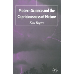 Modern Science and the Capriciousness of Nature