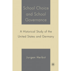 School Choice and School Governance: A Historical Study of the United States and Germany