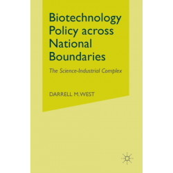 Biotechnology Policy across National Boundaries: The Science-Industrial Complex