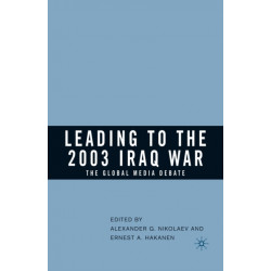 Leading to the 2003 Iraq War: The Global Media Debate