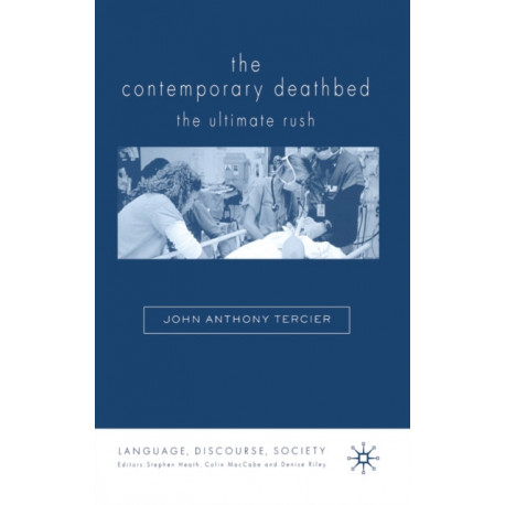 The Contemporary Deathbed: The Ultimate Rush