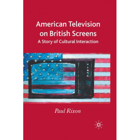 American Television on British Screens: A Story of Cultural Interaction
