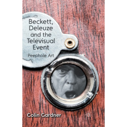 Beckett, Deleuze and the Televisual Event: Peephole Art