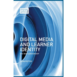 Digital Media and Learner Identity: The New Curatorship