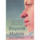 Beyond Mobile: People, Communications and Marketing in a Mobilized World