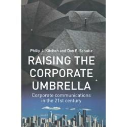 Raising the Corporate Umbrella: Corporate Communications in the Twenty-First Century