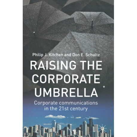 Raising the Corporate Umbrella: Corporate Communications in the Twenty-First Century