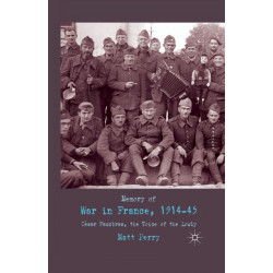 Memory of War in France, 1914-45: Cesar Fauxbras, the Voice of the Lowly