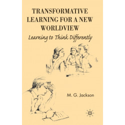 Transformative Learning for a New Worldview: Learning to Think Differently