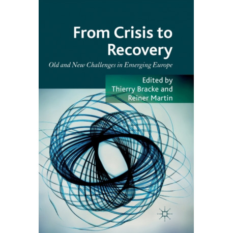 From Crisis to Recovery: Old and New Challenges in Emerging Europe