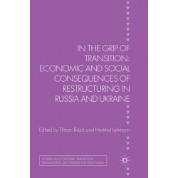 In the Grip of Transition: Economic and Social Consequences of Restructuring in Russia and Ukraine