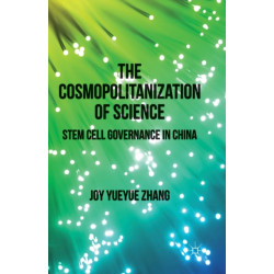 The Cosmopolitanization of Science: Stem Cell Governance in China