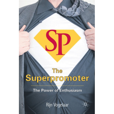 The Superpromoter: The Power of Enthusiasm