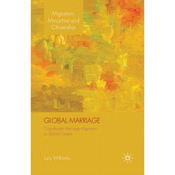 Global Marriage: Cross-Border Marriage Migration in Global Context