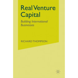 Real Venture Capital: Building International Businesses