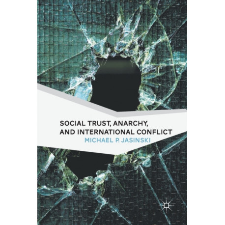 Social Trust, Anarchy, and International Conflict