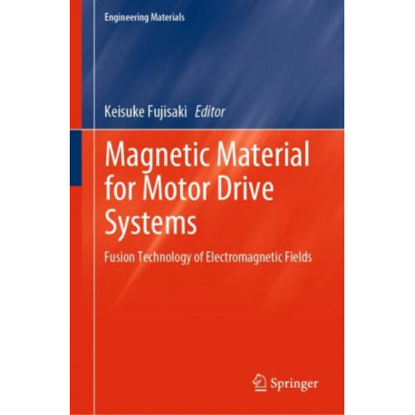 Magnetic Material for Motor Drive Systems: Fusion Technology of Electromagnetic Fields