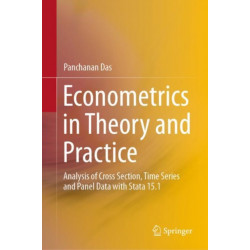 Econometrics in Theory and Practice: Analysis of Cross Section, Time Series and Panel Data with Stata 15.1