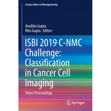 ISBI 2019 C-NMC Challenge: Classification in Cancer Cell Imaging: Select Proceedings