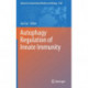 Autophagy Regulation of Innate Immunity