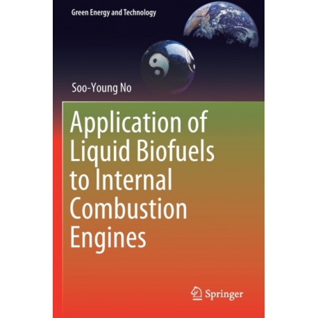 Application of Liquid Biofuels to Internal Combustion Engines