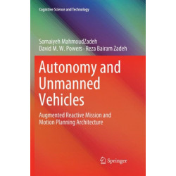 Autonomy and Unmanned Vehicles: Augmented Reactive Mission and Motion Planning Architecture